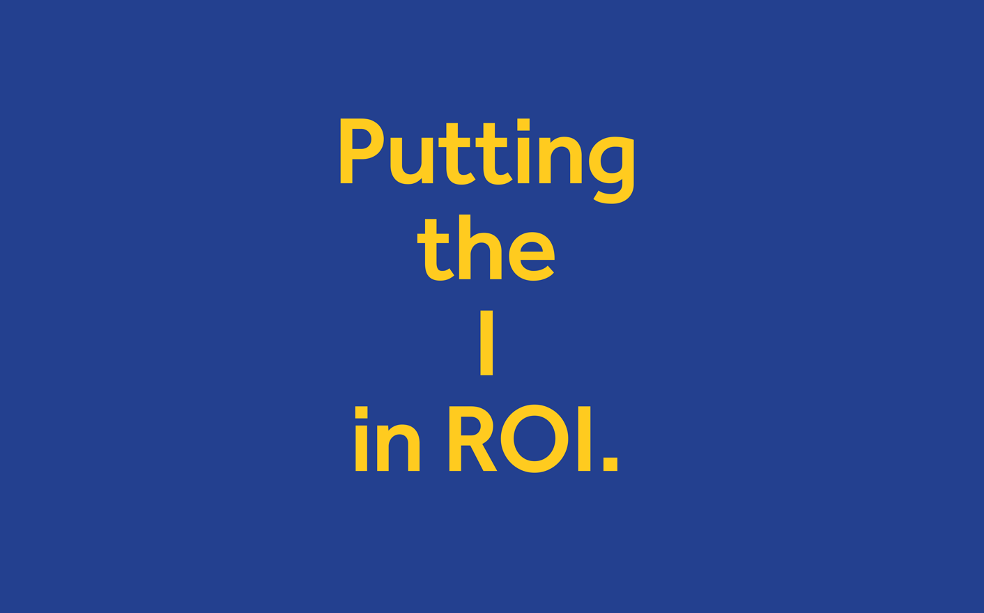 The 5Qs: Putting the I in ROI