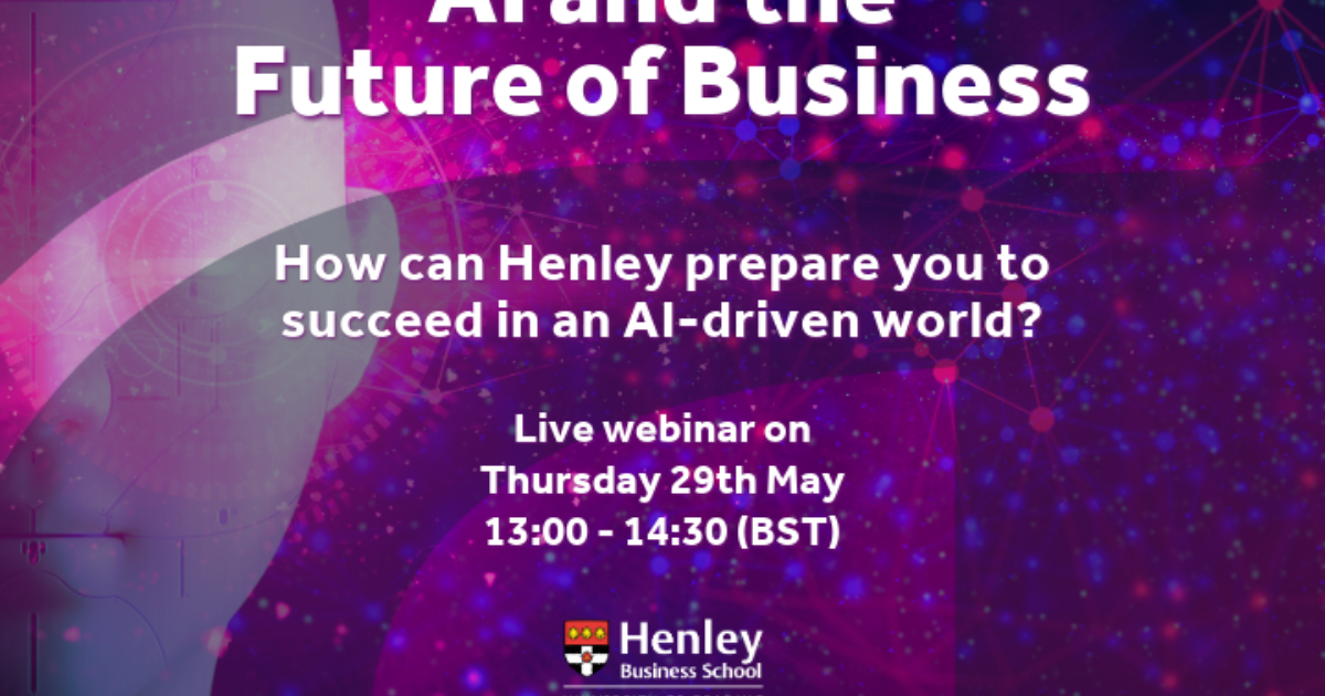 Webinar: AI and the Future of Business | Henley Business School
